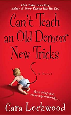 Can’t Teach an Old Demon New Tricks by Cara Lockwood