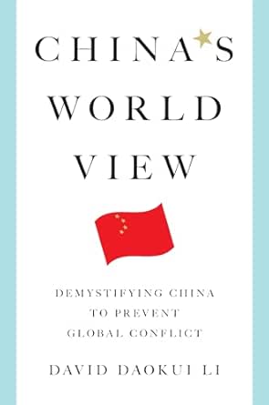 China’s World View by David Daokui Li