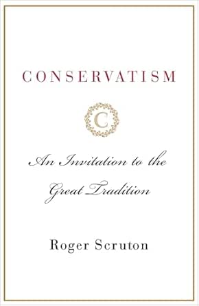 Conservatism by Roger Scruton