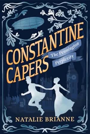 Constantine Capers: The Pennington Perplexity by Natalie Brianne