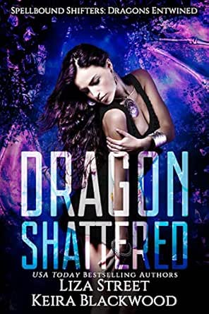 Dragon Shattered by Liza Street