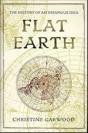 Flat Earth by Christine Garwood