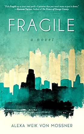 Fragile by Alexa Weik von Mossner
