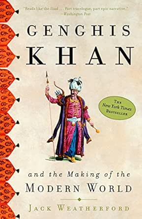 Genghis Khan and the Making of the Modern World by Jack Weatherford