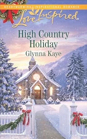 High Country Holiday by Glynna Kaye