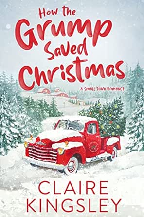 How the Grump Saved Christmas by Claire Kingsley