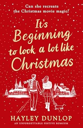 It’s Beginning to Look a Lot Like Christmas by Hayley Dunlop