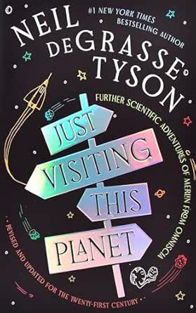 Just Visiting This Planet by Neil deGrasse Tyson