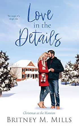 Love in the Details by Britney M. Mills