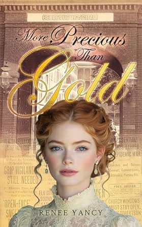 More Precious Than Gold by Renee Yancy