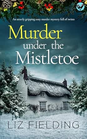 Murder Under the Mistletoe by Liz Fielding