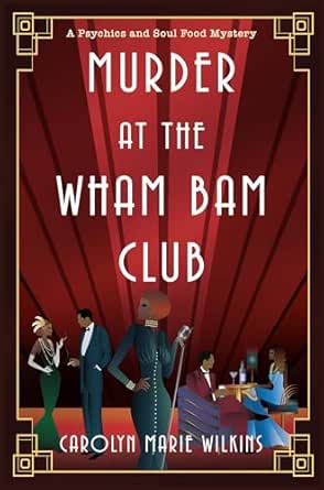 Murder at the Wham Bam Club by Carolyn Marie Wilkins