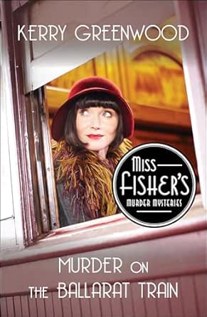 Murder on the Ballarat Train by Kerry Greenwood