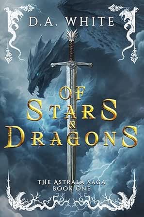Of Stars & Dragons by D.A. White