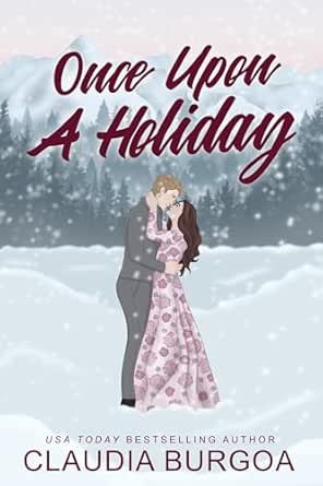 Once Upon a Holiday by Claudia Burgoa