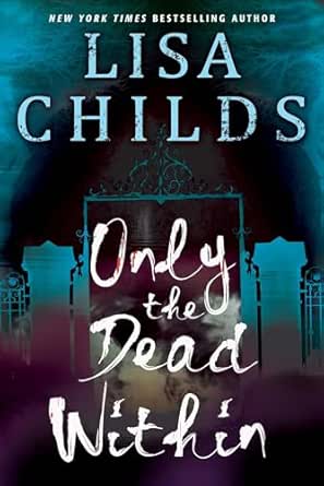 Only the Dead Within by Lisa Childs