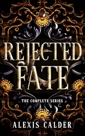 Rejected Fate (Complete Series) by Alexis Calder