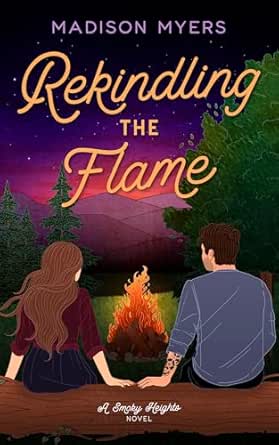 Rekindling the Flame by Madison Myers