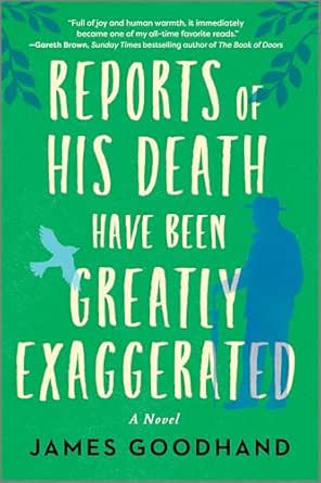 Reports of His Death Have Been Greatly Exaggerated by James Goodhand