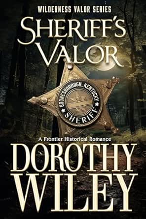 Sheriff’s Valor by Dorothy Wiley