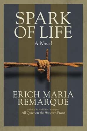 Spark of Life by Erich Maria Remarque