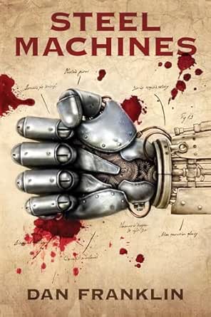 Steel Machines by Dan  Franklin