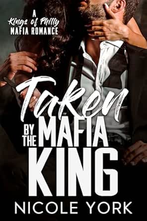 Taken by the Mafia King by Nicole York