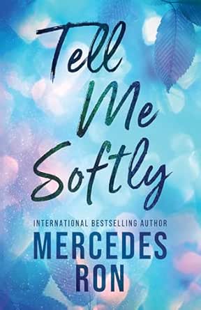 Tell Me Softly by Mercedes Ron