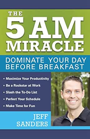 The 5 AM Miracle by Jeff Sanders