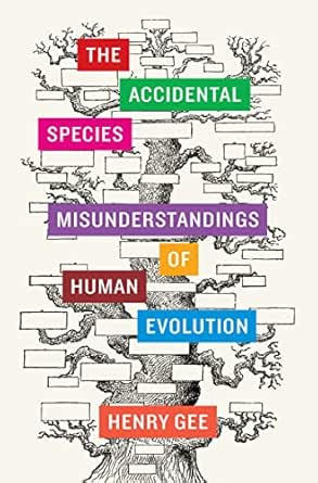 The Accidental Species by Henry Gee