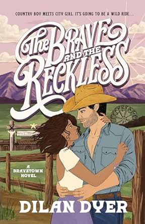 The Brave and the Reckless by Dilan Dyer
