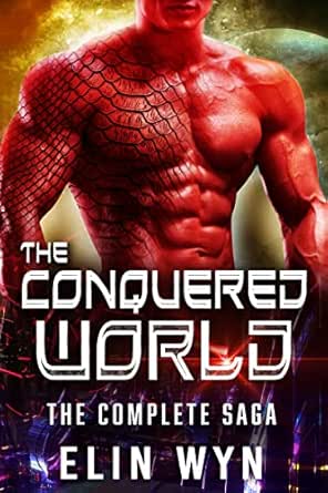 The Conquered World (Complete Saga) by Elin Wyn