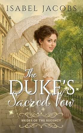 The Duke’s Sacred Vow by Isabel  Jacobs