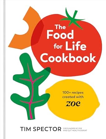 The Food for Life Cookbook by Tim Spector