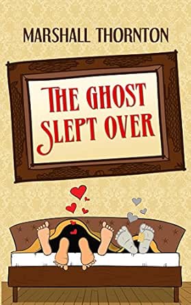 The Ghost Slept Over by Marshall Thornton
