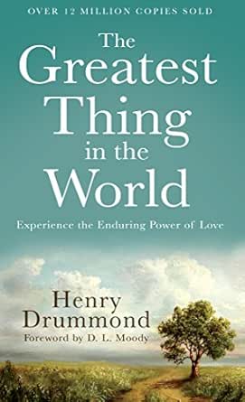 The Greatest Thing in the World by Henry Drummond