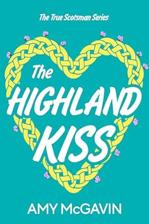 The Highland Kiss by Amy McGavin