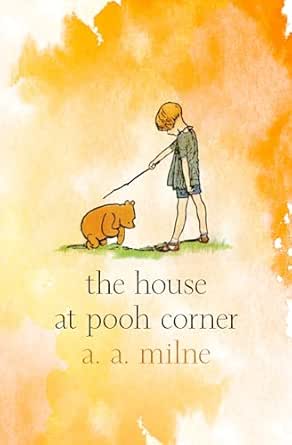The House at Pooh Corner by A. A. Milne