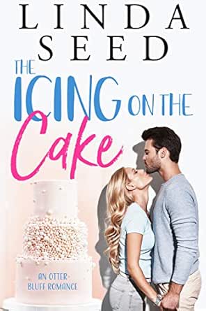 The Icing on the Cake by Linda Seed