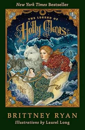 The Legend of Holly Claus by Brittney Ryan