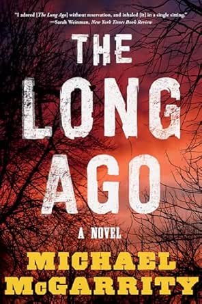 The Long Ago by Michael McGarrity