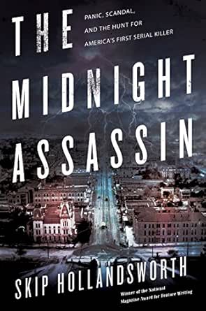 The Midnight Assassin by Skip Hollandsworth