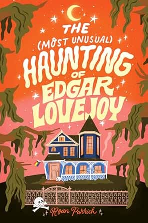 The (Most Unusual) Haunting of Edgar Lovejoy