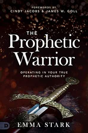 The Prophetic Warrior by Emma Stark