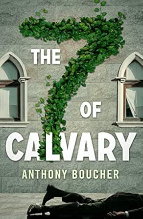 The Seven of Calvary by Anthony Boucher