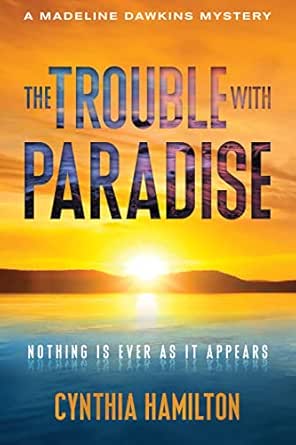 The Trouble with Paradise by Cynthia Hamilton