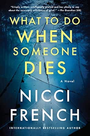 What to Do When Someone Dies by Nicci French