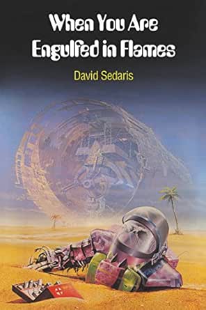 When You Are Engulfed in Flames by David Sedaris