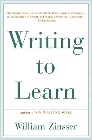Writing to Learn by William Zinsser