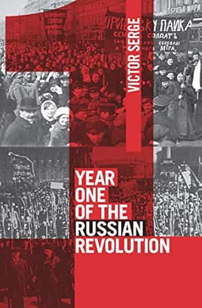 Year One of the Russian Revolution by Victor Serge